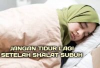 Sejumlah ulama menilai kebiasaan tidur setelah Subuh sebagai sesuatu yang kurang dianjurkan. ( Poto : Cahaya Islam )