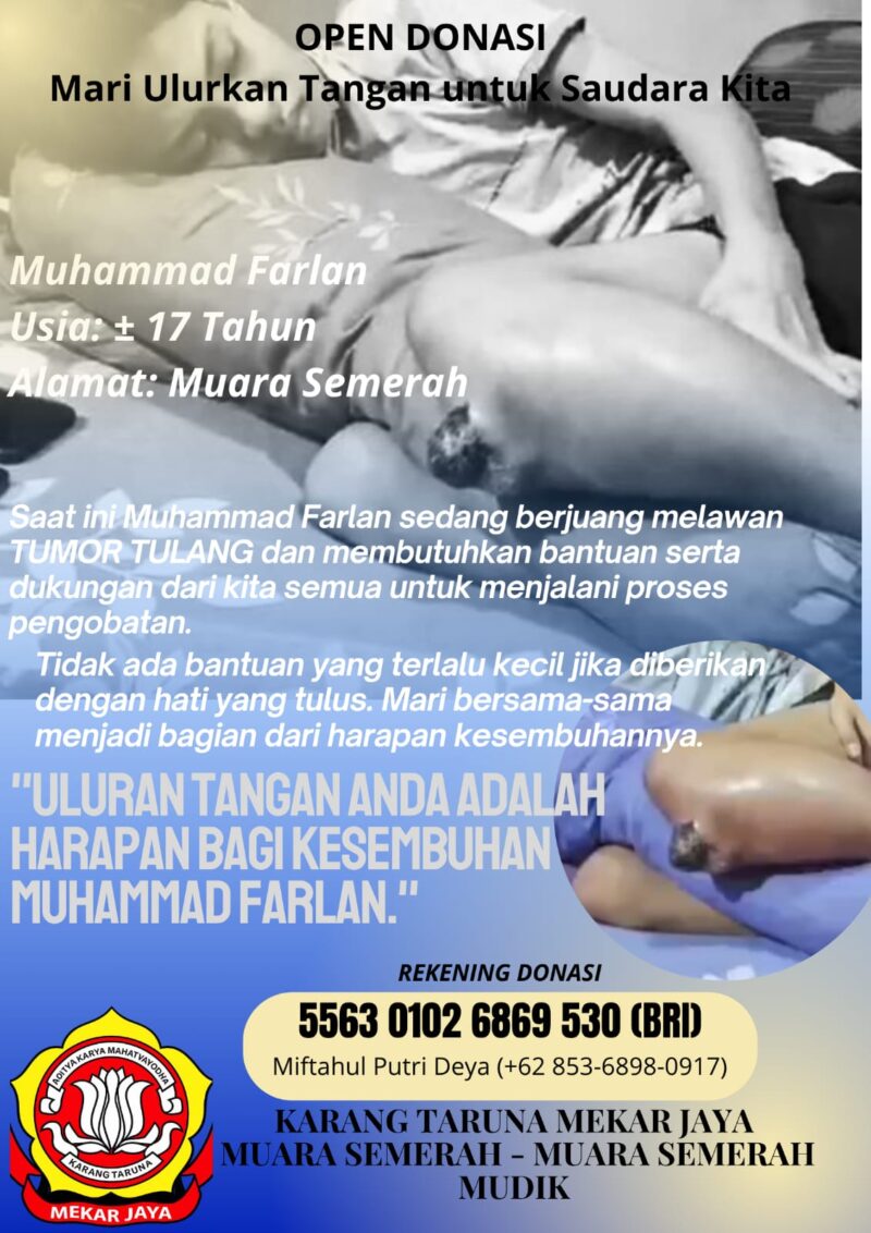 Karang Taruna Mekar Jaya Muara Semerah galang open donasi untuk Muhammad Farlan yang idap tumor tulang.( serisunews.id).